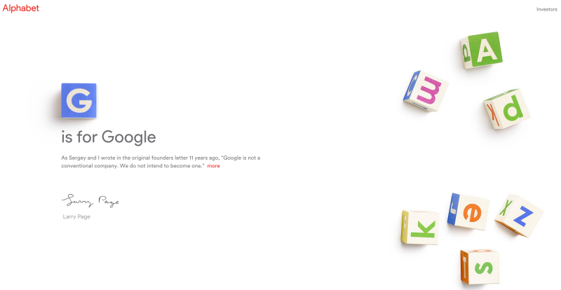 Google 公司組織將出現重大調整，未來將把Google、Youtube等投資公司，全部納入Alphabet，更名為字母集團並作為上市母體。（Google於Alphabet集團中的新意象，取字Alphabet公司）